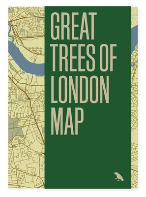 Great Trees of London Map: Guide to the Magnificent Trees of London - Wood, Paul