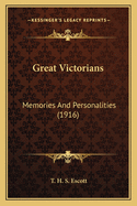 Great Victorians Great Victorians: Memories and Personalities (1916) Memories and Personalities (1916)