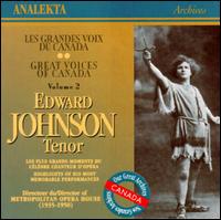Great Voices Of Canada, Volume 2 - Edward Johnson (tenor)