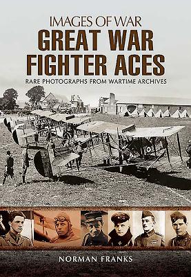 Great War Fighter Aces 1914 - 1916 - Franks, Norman