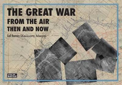 Great War from the Air: Then and Now - Ramsey, Gail