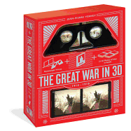 Great War in 3D: An Album of World War I, 1914 - 1918, with Stereoscopic Viewer and 35 Three-Dimensional Vintage Battlefront Photographs