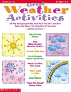Great Weather Activities: All the Background Info and How-To's You Need for Teaching about the Wonders of Weather - Carson, Mary Kay