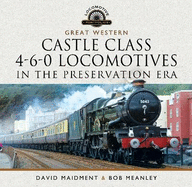 Great Western Castle Class  4-6-0 Locomotives in the Preservation Era