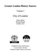 Greater London History Sources: City of London - Knight, Richard, and Yeo, Geoffrey