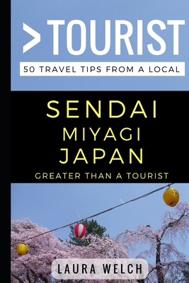 Greater Than a Tourist - Sendai Miyagi Japan: 50 Travel Tips from a Local - Tourist, Greater Than a, and Rusczyk Ed D, Lisa (Narrator), and Welch, Laura
