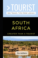 Greater Than a Tourist- South Africa: 300 Travel Tips from Locals