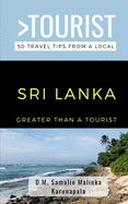 Greater Than a Tourist-Sri Lanka: 50 Travel Tips from a Local