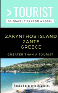 Greater Than a Tourist-Zakynthos Island Zante Greece: 50 Travel Tips from a Local