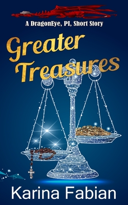 Greater Treasures: A Dragon Eye Novella - Fabian, Karina
