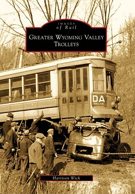 Greater Wyoming Valley Trolleys - Wick, Harrison