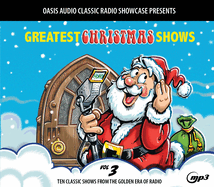 Greatest Christmas Shows, Volume 3: Ten Classic Shows from the Golden Era of Radio