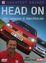 Greatest Drives: Head on - Hot Saloons & Hatchbacks