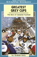 Greatest Grey Cups: The Best of Canadian Football