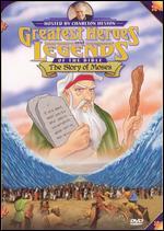 Greatest Heroes and Legends of the Bible: The Story of Moses