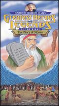 Greatest Heroes and Legends of the Bible: The Story of Moses - Bill Kowalchuk