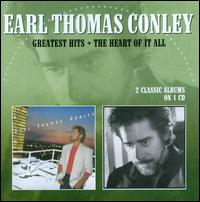 Greatest Hits/The Heart of It All - Earl Thomas Conley