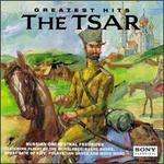 Greatest Hits: The Tsar (Russian Orchestral Favorites)