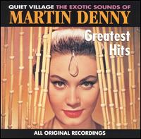 Greatest Hits - Martin Denny