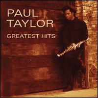 Greatest Hits - Paul Taylor