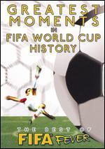 Greatest Moments in World Cup History: The Best of FIFA Fever