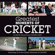 Greatest Moments of Cricket - Dellor, Ralph, Mr., and Lamb, Stephen