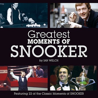 Greatest Moments of Snooker - Welch, Ian