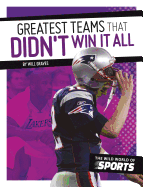 Greatest Teams That Didn't Win It All