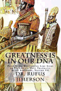 Greatness Is in Our DNA: From Being Worshipped Like Gods to Victims of Post Traumatic Slave Syndrome, Volume III