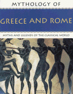 Greece and Rome: Mythology of Series - Cotterell, Arthur, and Southwater Publishing (Creator)