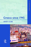 Greece Since 1945: Politics, Economy and Society