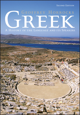 Greek: A History of the Language and its Speakers - Horrocks, Geoffrey