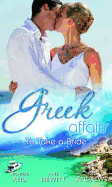 Greek Affairs: To Take A Bride: The Markonos Bride / the Greek Tycoon's Reluctant Bride / Greek Doctor, Cinderella Bride