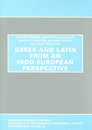 Greek and Latin from an Indo-European Perspective