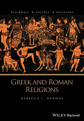 Greek and Roman Religions - Denova, Rebecca I.