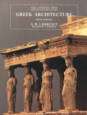 Greek Architecture - Lawrence, A W