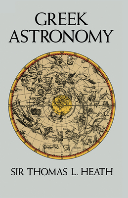 Greek Astronomy - Heath, Sir Thomas L