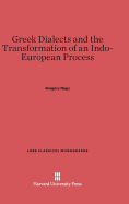 Greek Dialects and the Transformation of an Indo-European Process - Nagy, Gregory