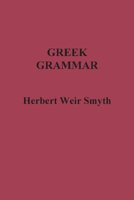 Greek Grammar - Smyth, Herbert Weir