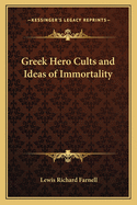 Greek Hero Cults and Ideas of Immortality
