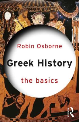 Greek History: The Basics - Osborne, Robin