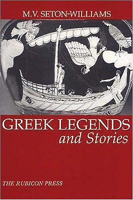 Greek Legends and Stories - Seton-Williams, M V