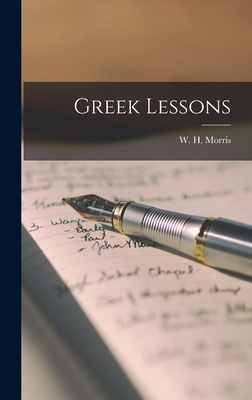 Greek Lessons - Morris, W H