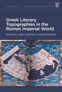 Greek Literary Topographies in the Roman Imperial World