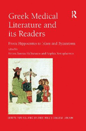 Greek Medical Literature and its Readers: From Hippocrates to Islam and Byzantium