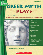 Greek Myth Plays, Grades 3-5: 10 Readers Theater Scripts Based on Favorite Greek Myths That Students Can Read and Reread to Develop Their Fluency