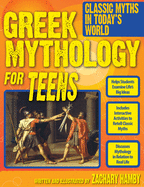 Greek Mythology for Teens: Classic Myths in Today's World (Grades 7-12)