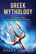 Greek Mythology: The Ancient Myths and Legends of Greek Mythology