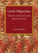 Greek Oligarchies: Their Character and Organisation