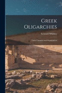 Greek Oligarchies: Their Character and Organization